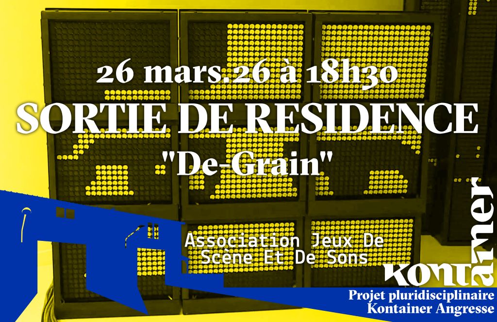 Sortie de résidence / "De-Grain" / Tout public ...