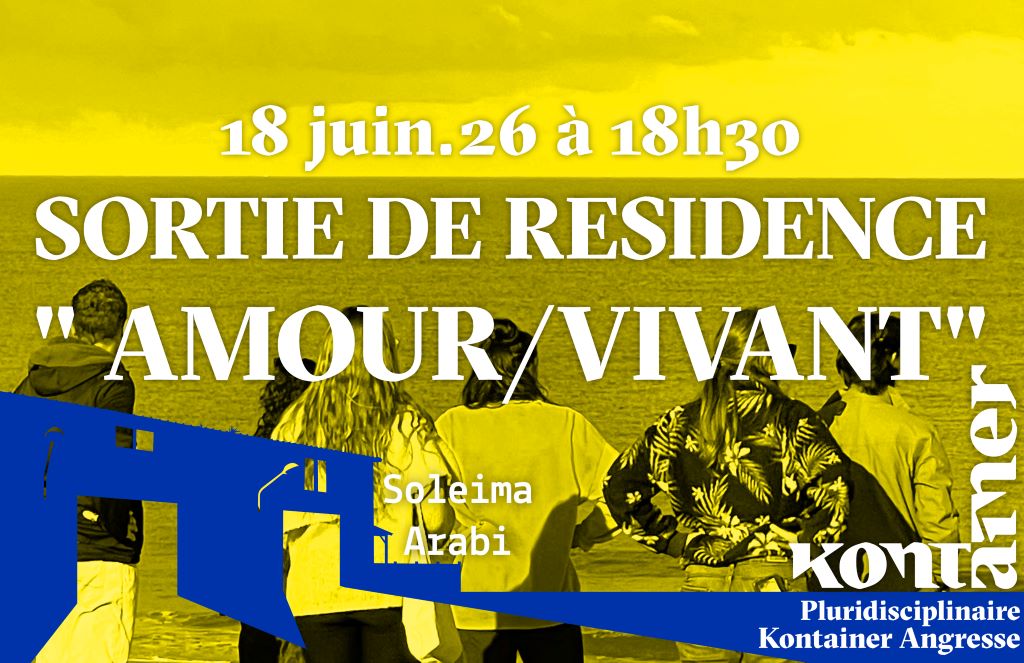 Sortie de résidence de Soleima Arabi ”AMOUR/VI ...