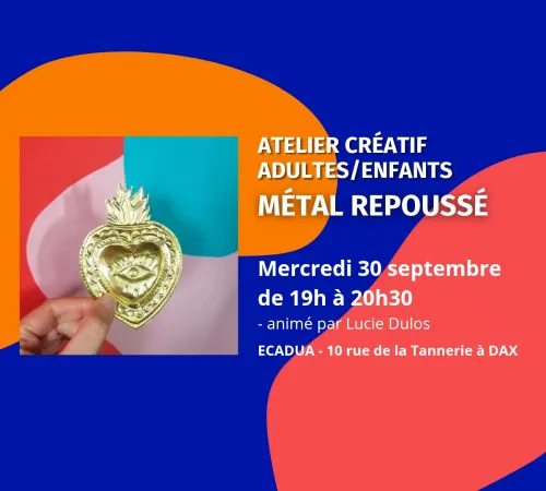 Atelier créatif Métal repoussé / Adultes ou enfants