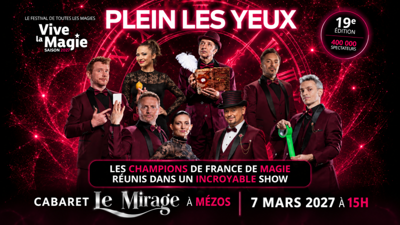 FESTIVAL VIVE LA MAGIE : PLEIN LES YEUX